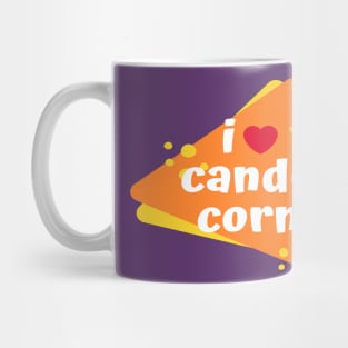 Halloween gift - I love candy corn Mug